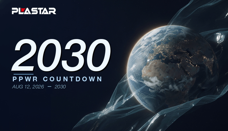 The 2030 PPWR Countdown: How PLASTAR Beats the "Sustainability Output Tax"